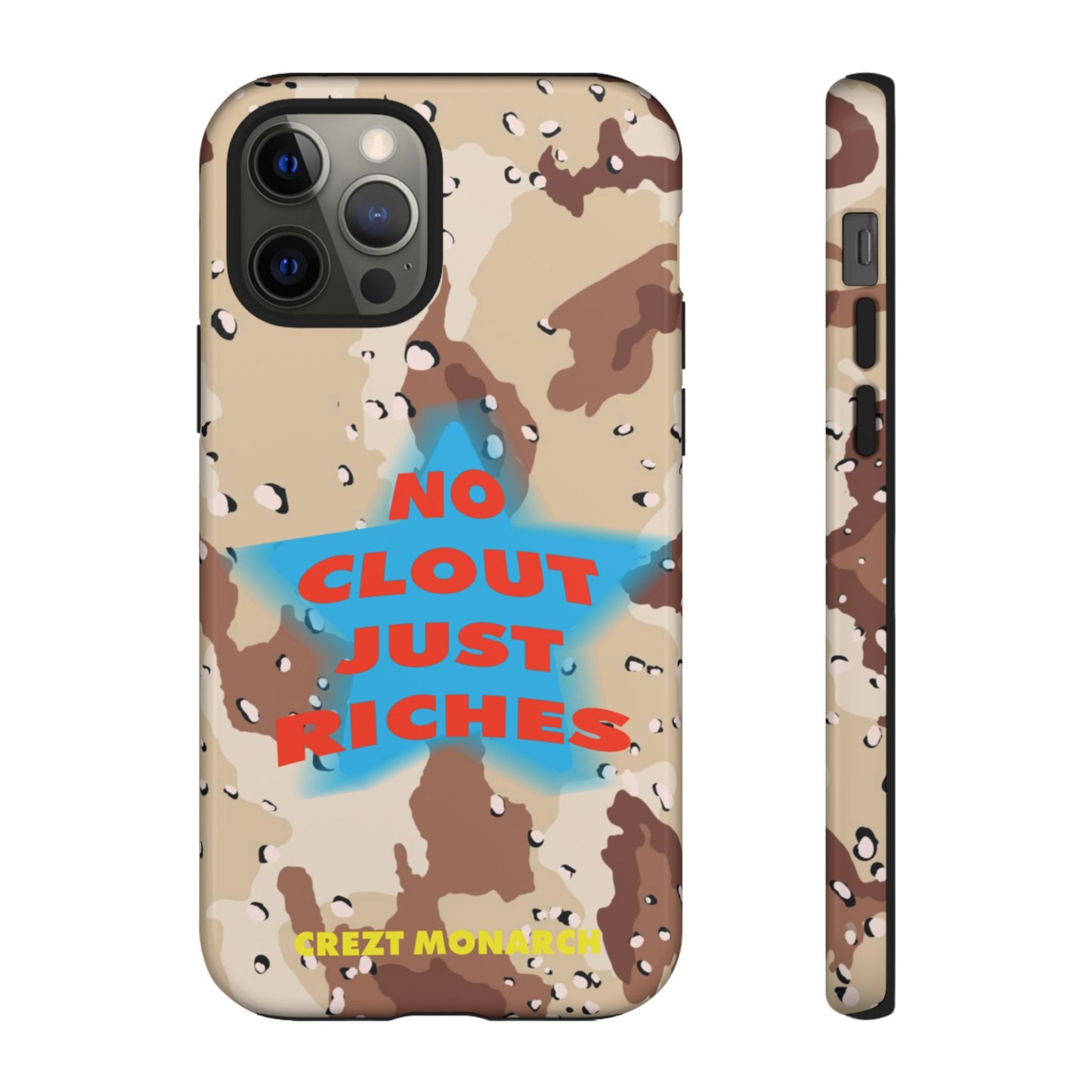 "No Clout Just Riches"  Desert Phone Case