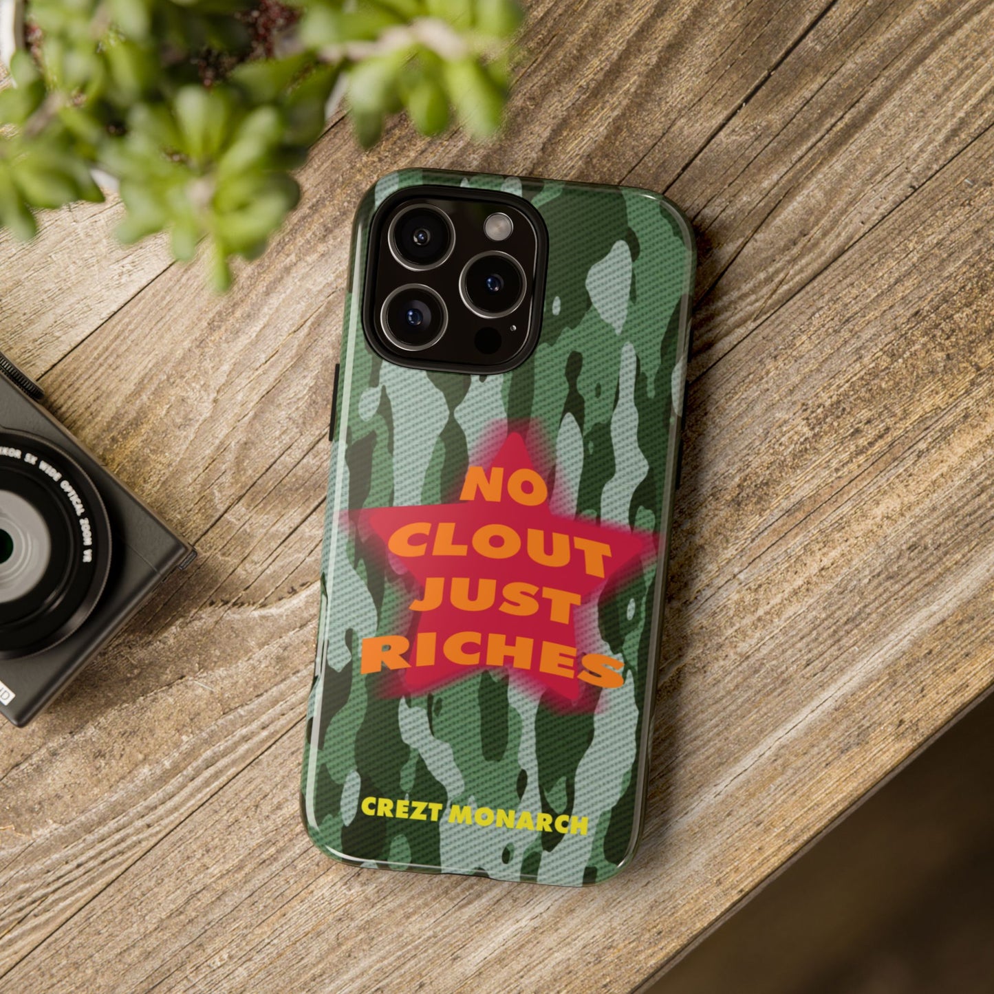 "No Clout Just Riches" Camouflage Phone Case
