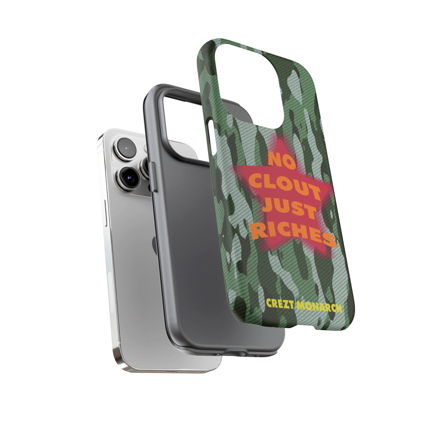 "No Clout Just Riches" Camouflage Phone Case