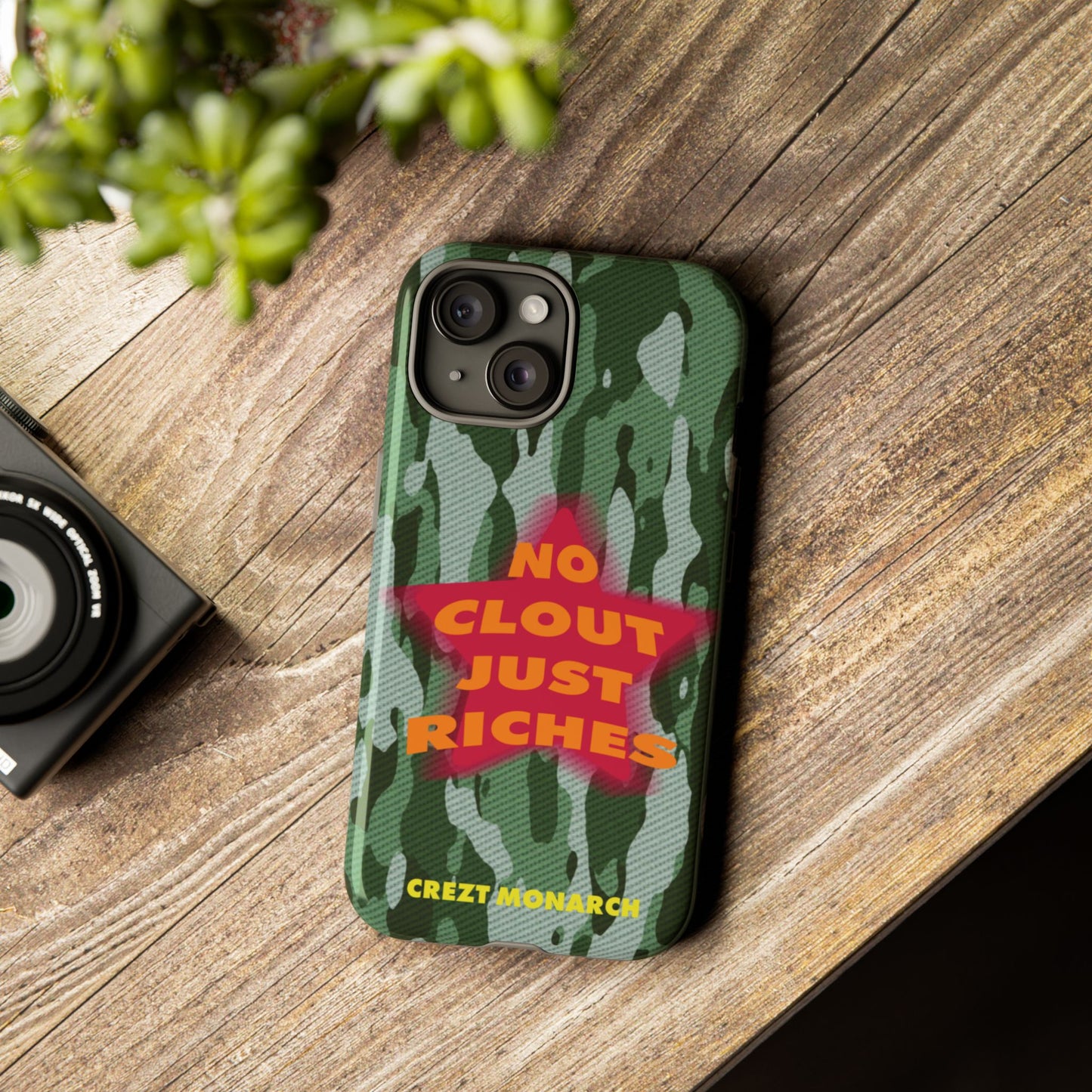 "No Clout Just Riches" Camouflage Phone Case