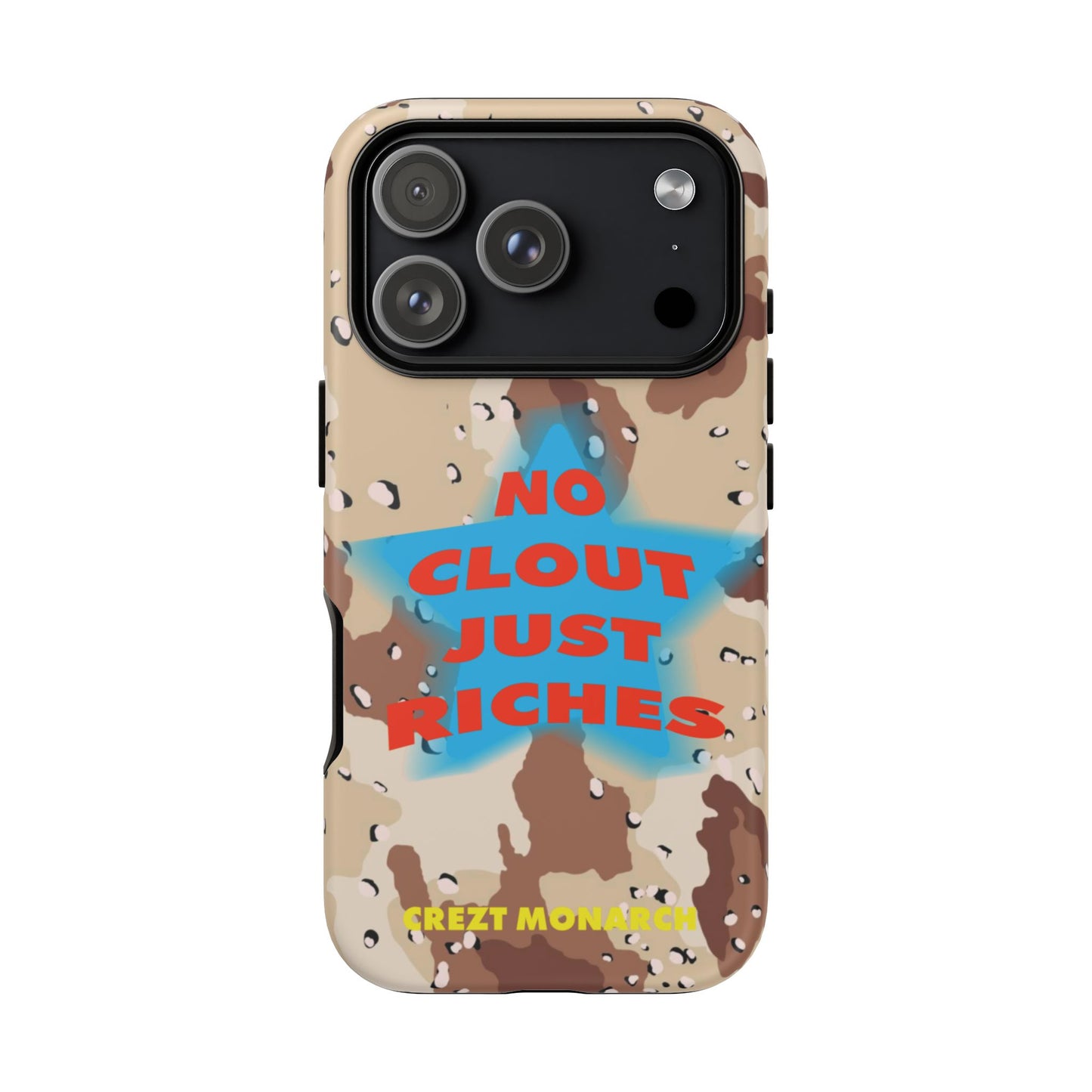 "No Clout Just Riches"  Desert Phone Case