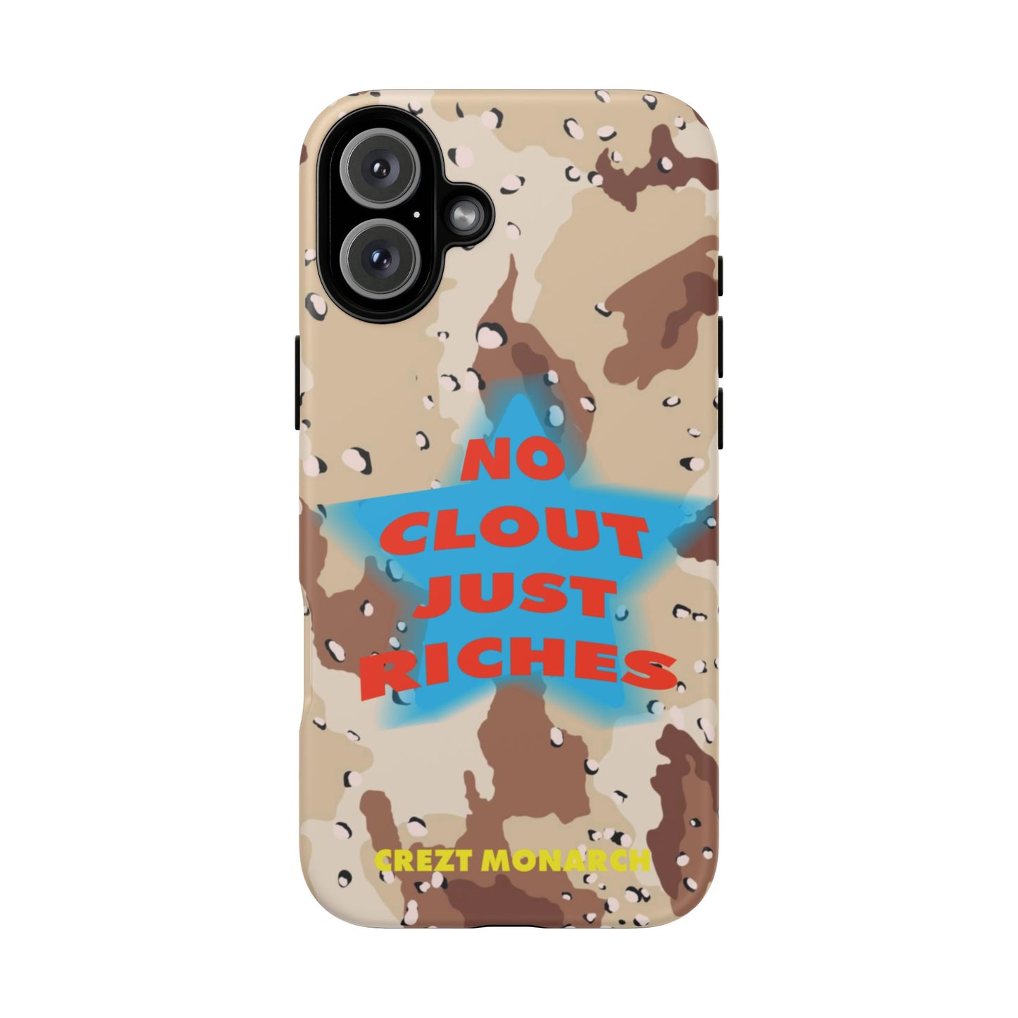 "No Clout Just Riches"  Desert Phone Case