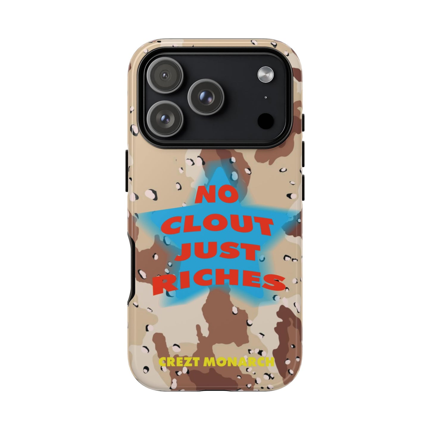 "No Clout Just Riches"  Desert Phone Case
