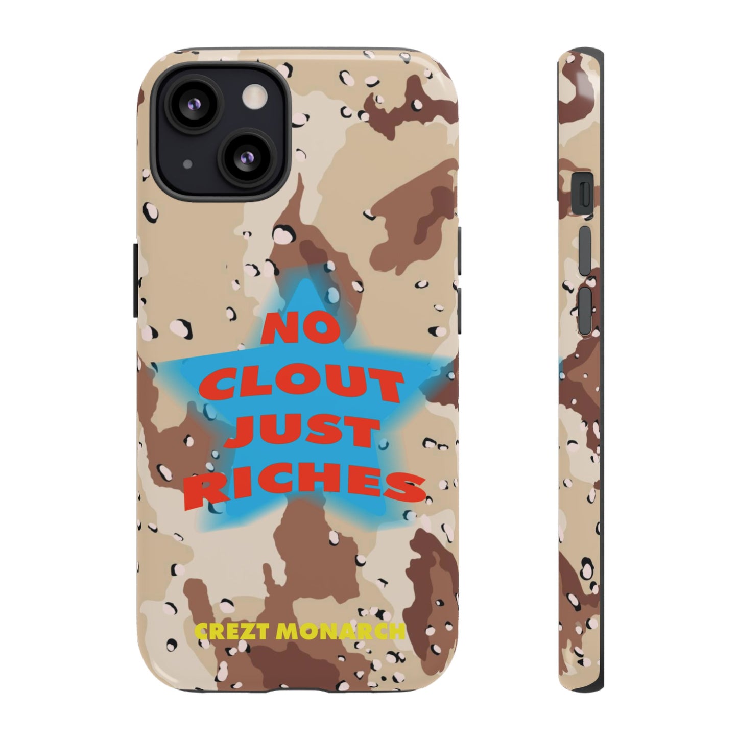 "No Clout Just Riches"  Desert Phone Case