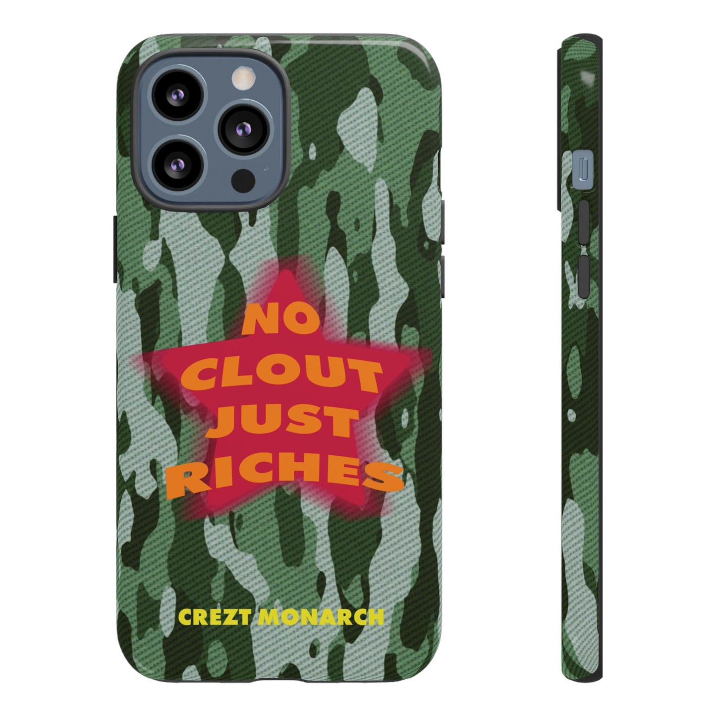 "No Clout Just Riches" Camouflage Phone Case