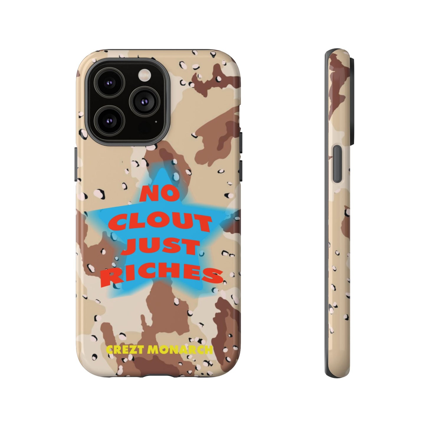 "No Clout Just Riches"  Desert Phone Case