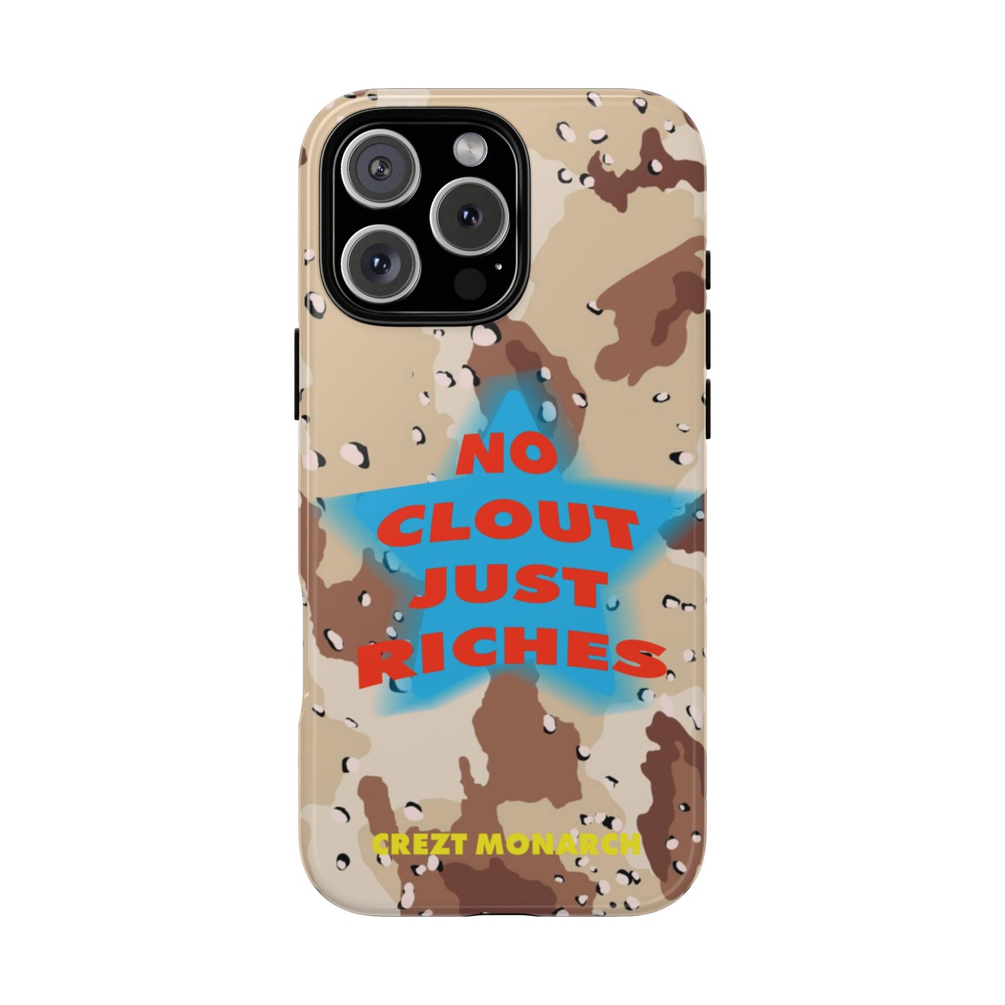 "No Clout Just Riches"  Desert Phone Case