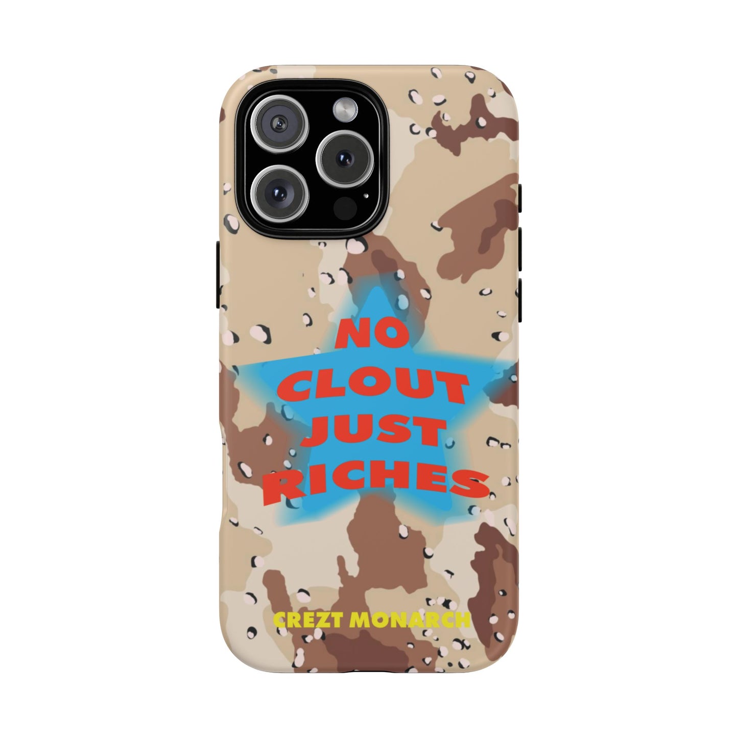 "No Clout Just Riches"  Desert Phone Case