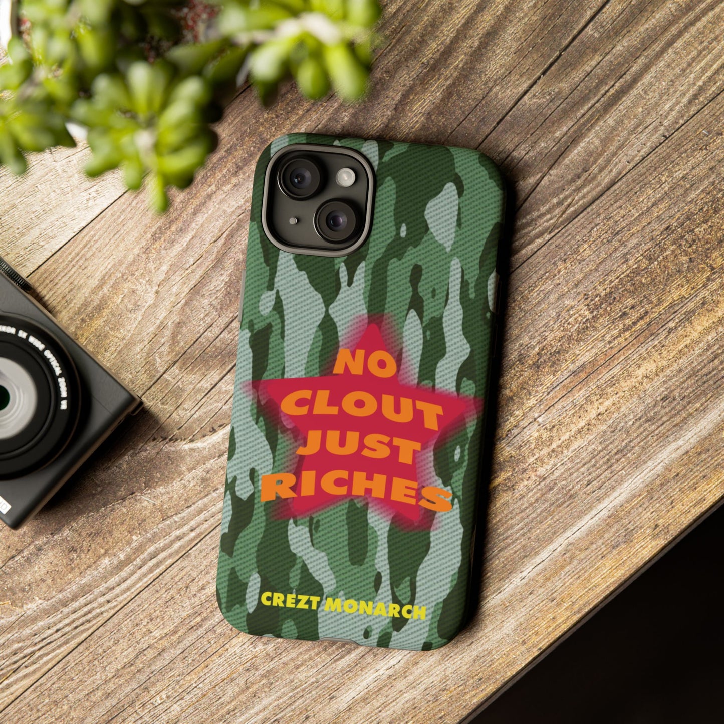 "No Clout Just Riches" Camouflage Phone Case