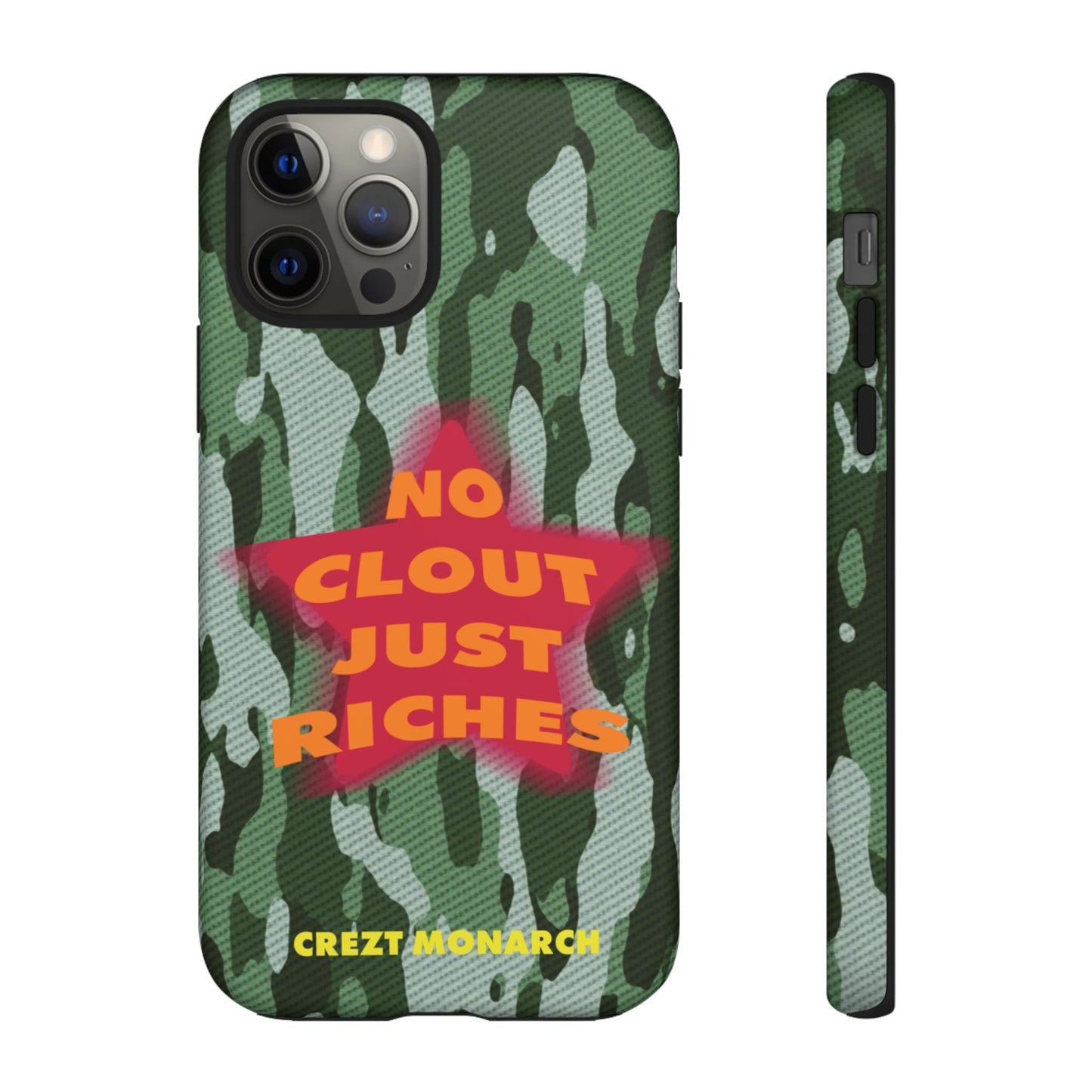 "No Clout Just Riches" Camouflage Phone Case
