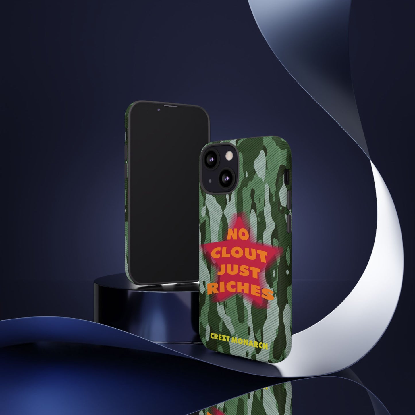 "No Clout Just Riches" Camouflage Phone Case