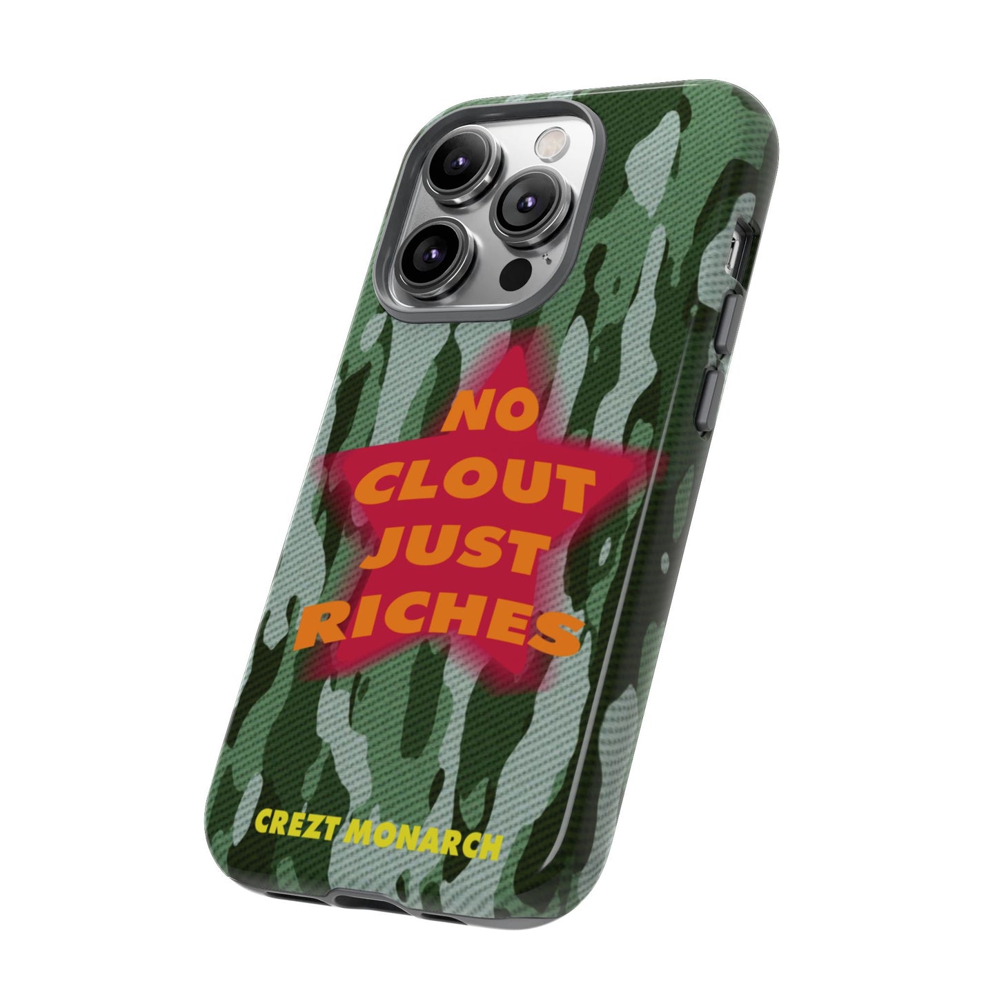"No Clout Just Riches" Camouflage Phone Case