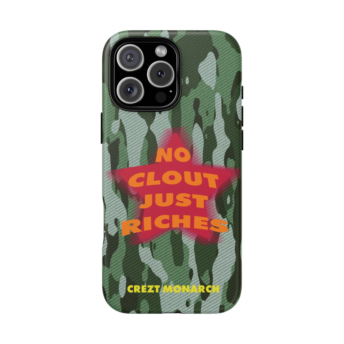 "No Clout Just Riches" Camouflage Phone Case