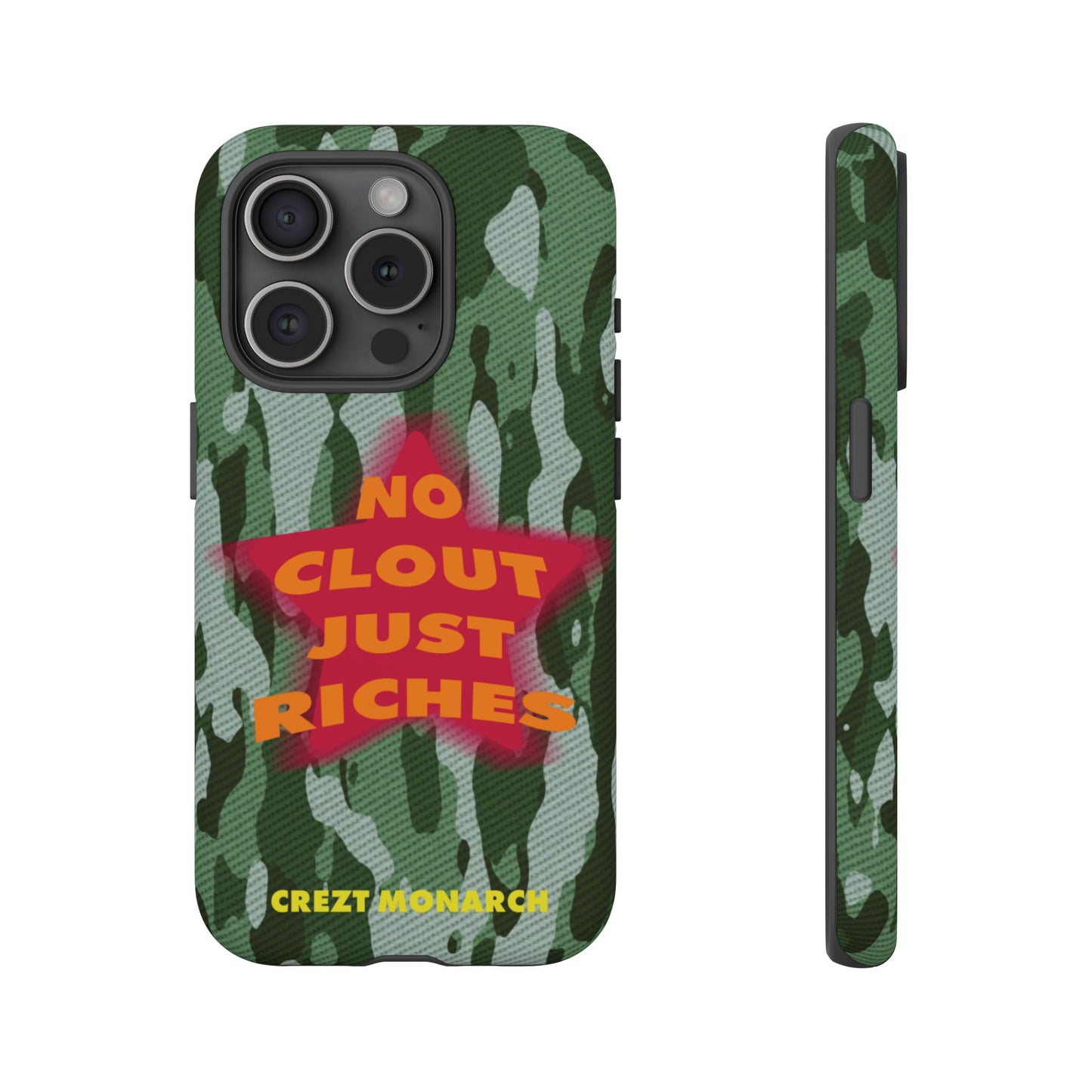 "No Clout Just Riches" Camouflage Phone Case