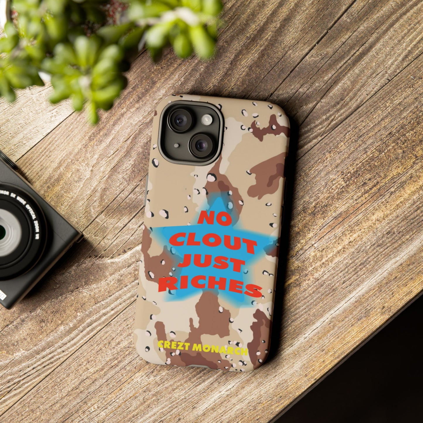 "No Clout Just Riches"  Desert Phone Case