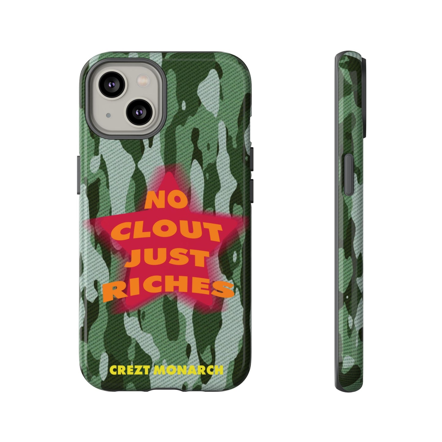 "No Clout Just Riches" Camouflage Phone Case