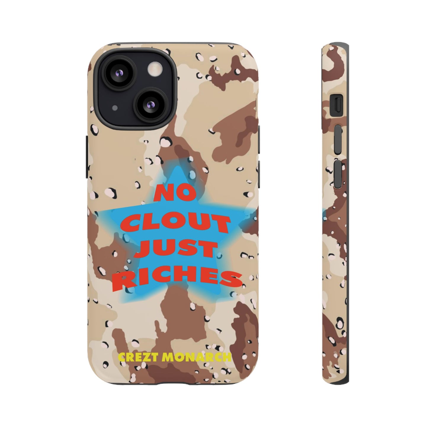 "No Clout Just Riches"  Desert Phone Case