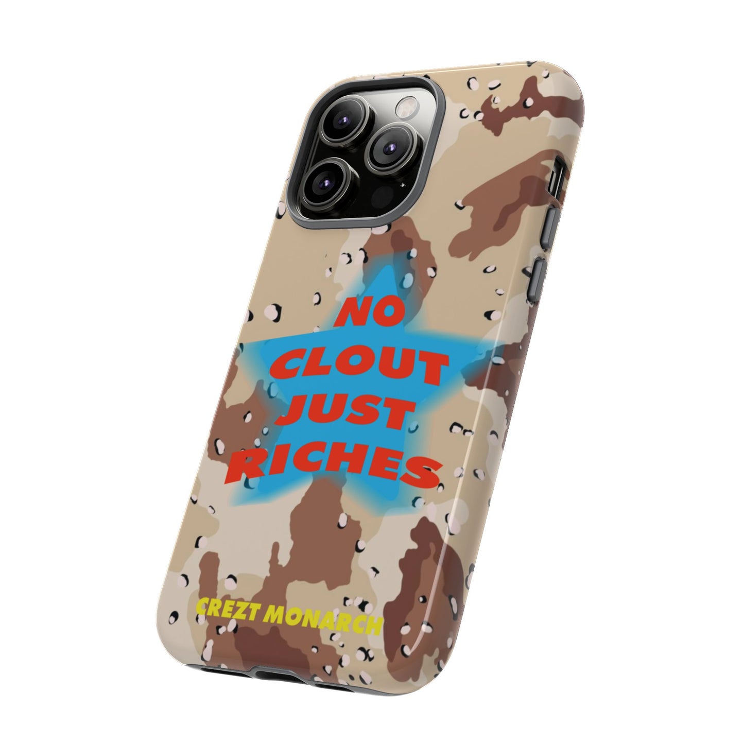 "No Clout Just Riches"  Desert Phone Case