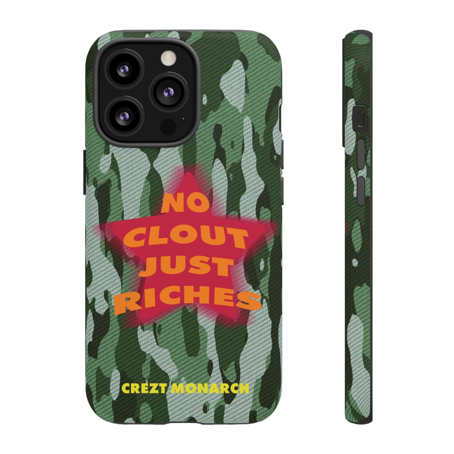 "No Clout Just Riches" Camouflage Phone Case