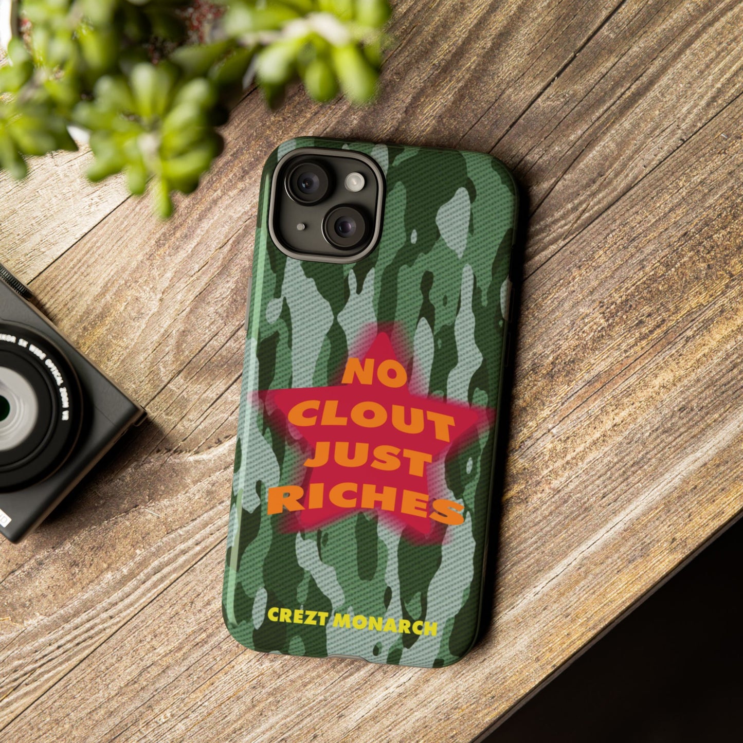 "No Clout Just Riches" Camouflage Phone Case