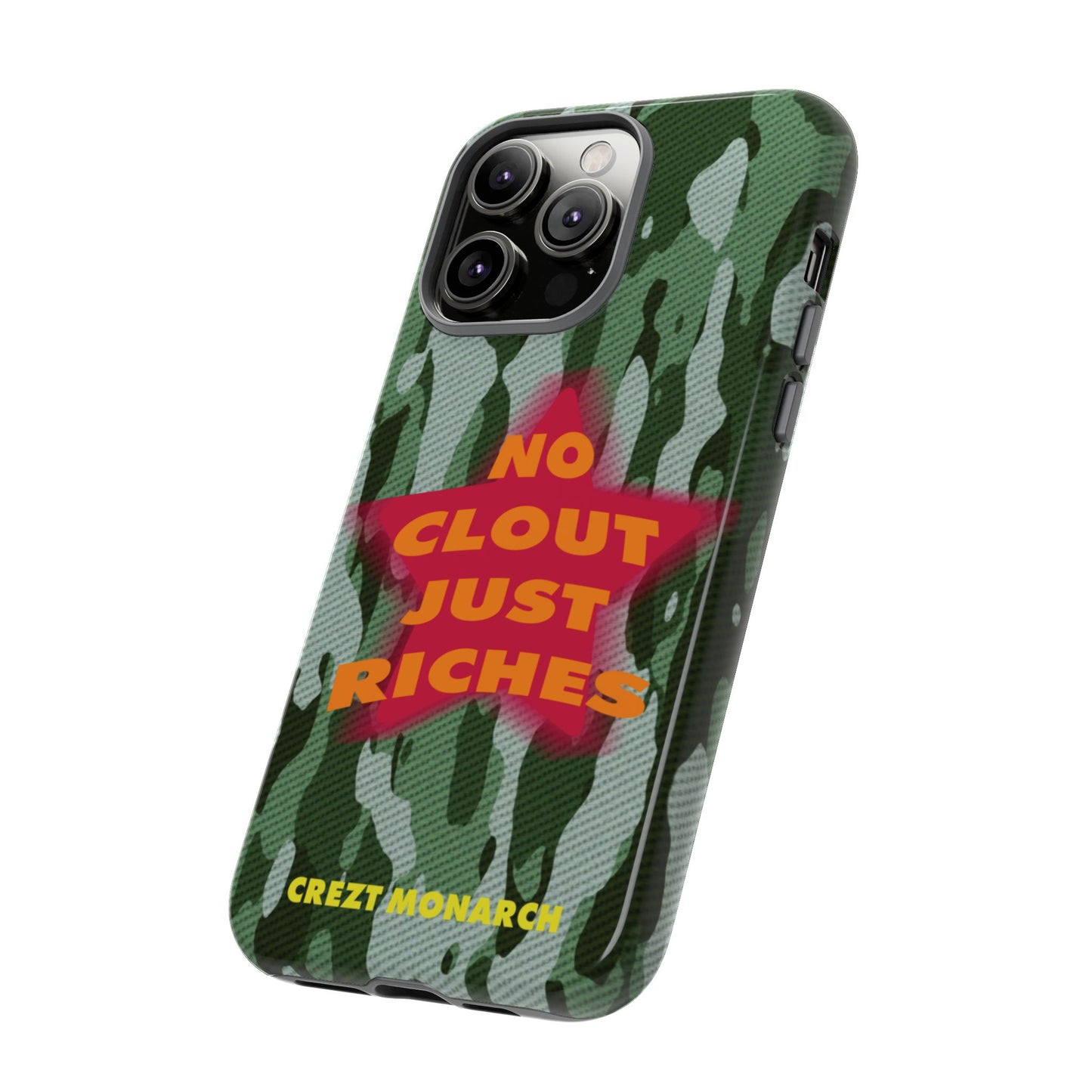 "No Clout Just Riches" Camouflage Phone Case