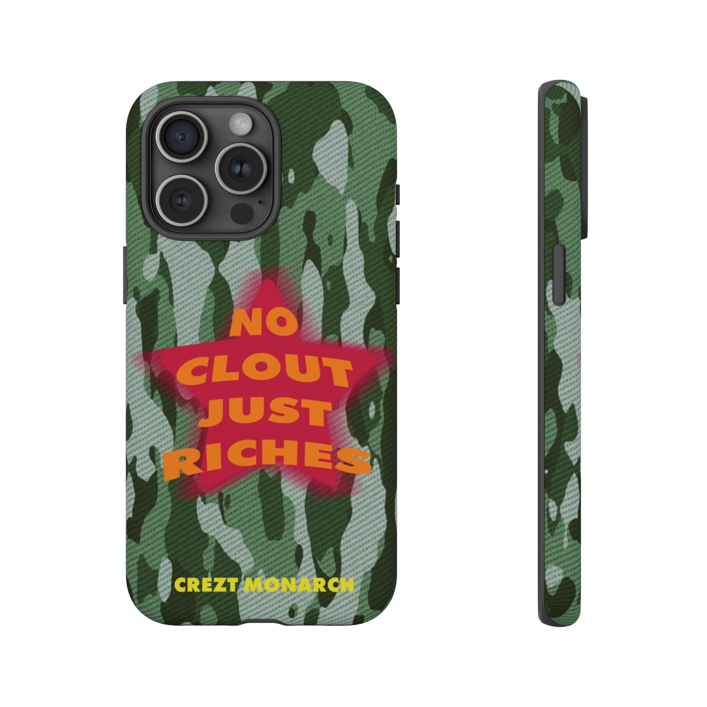 "No Clout Just Riches" Camouflage Phone Case