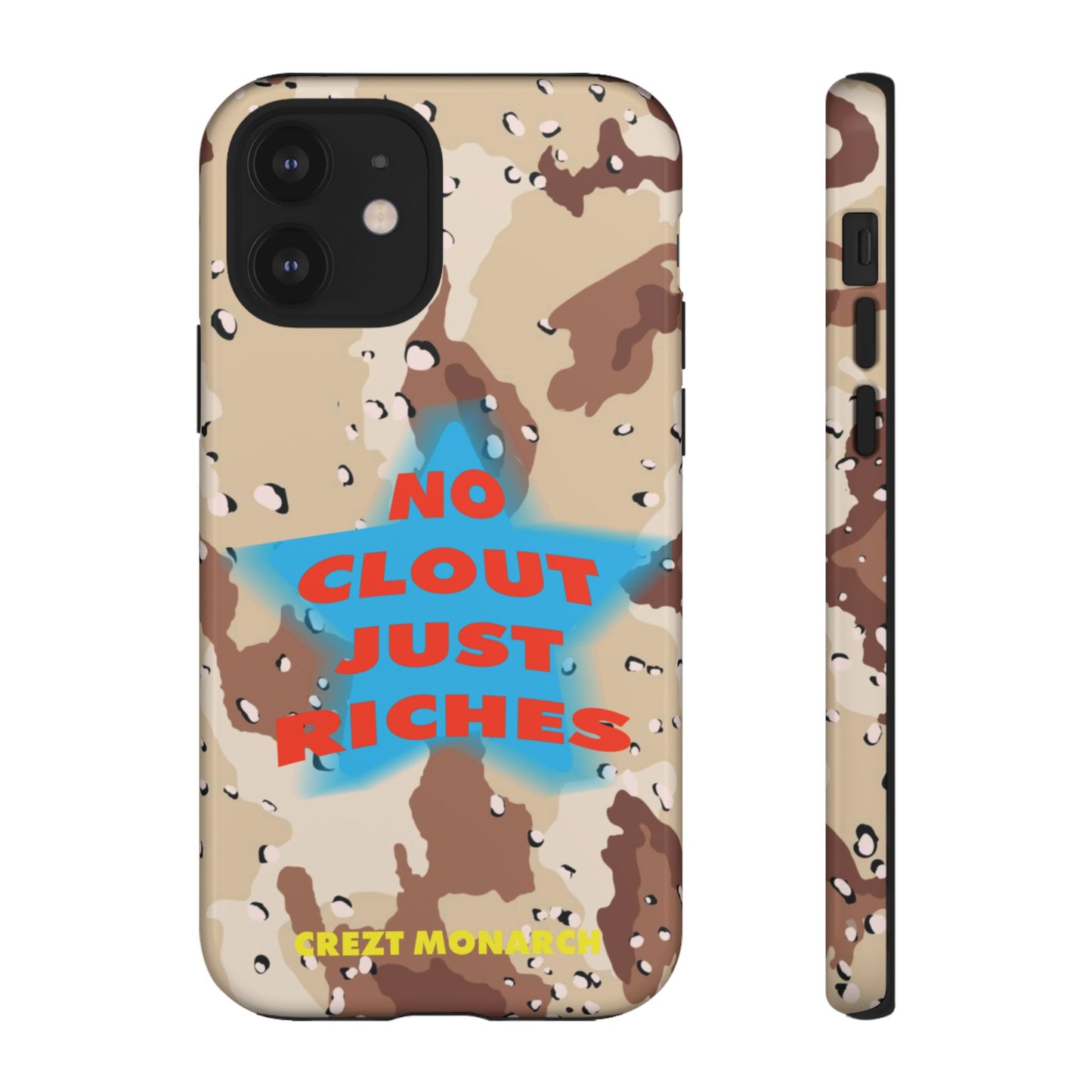 "No Clout Just Riches"  Desert Phone Case