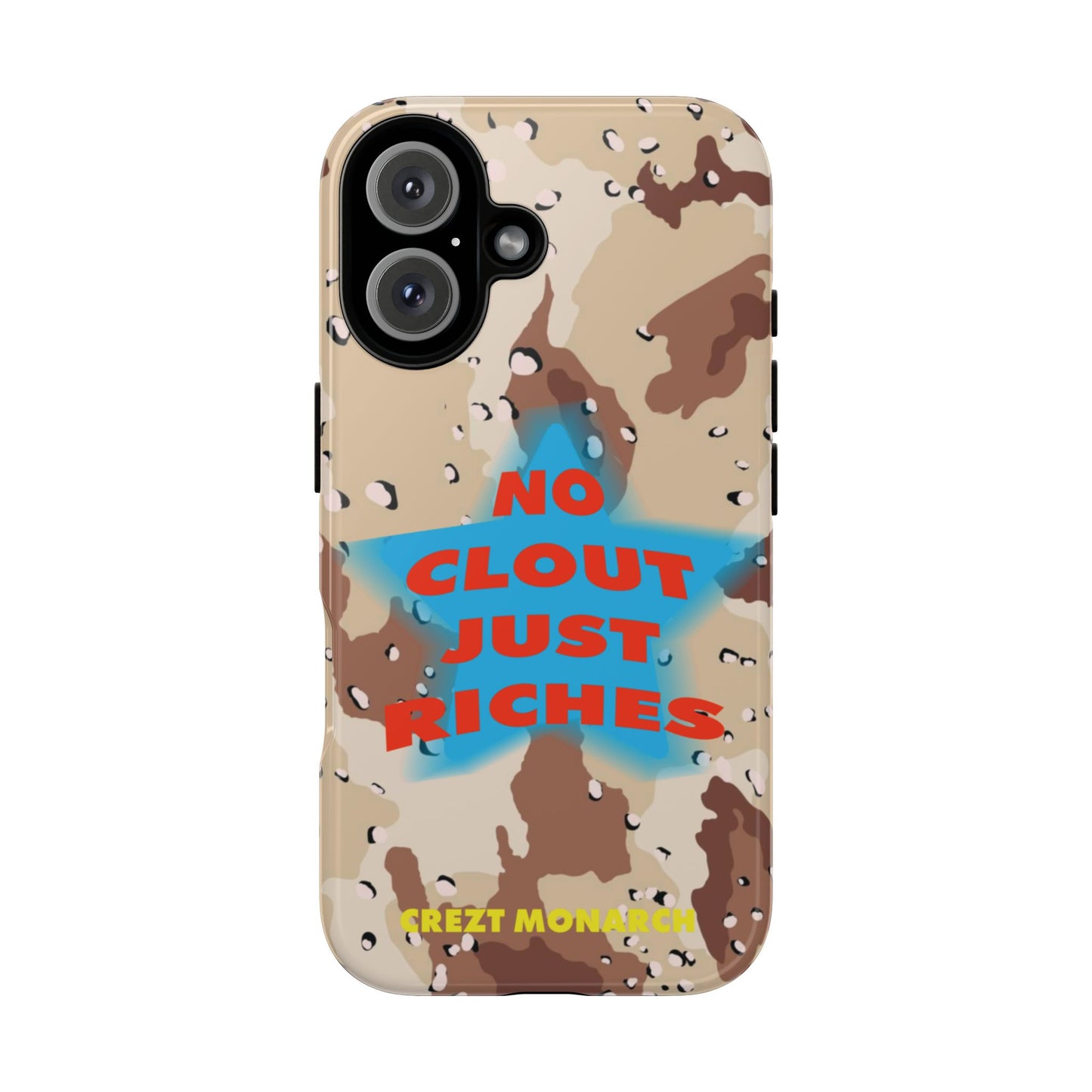 "No Clout Just Riches"  Desert Phone Case
