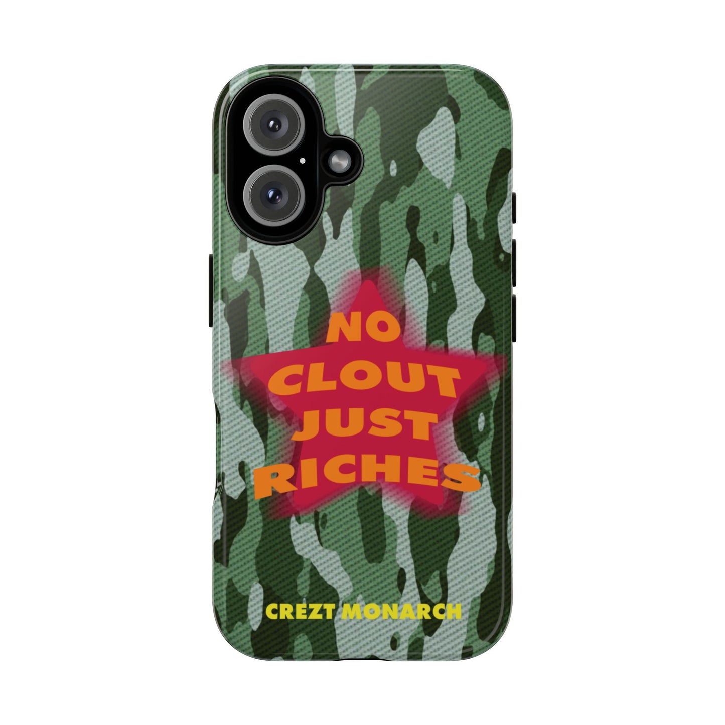 "No Clout Just Riches" Camouflage Phone Case
