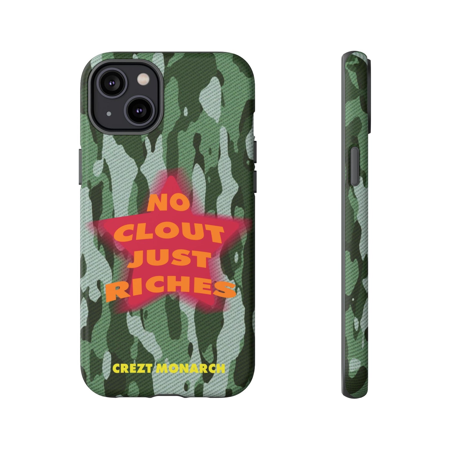 "No Clout Just Riches" Camouflage Phone Case