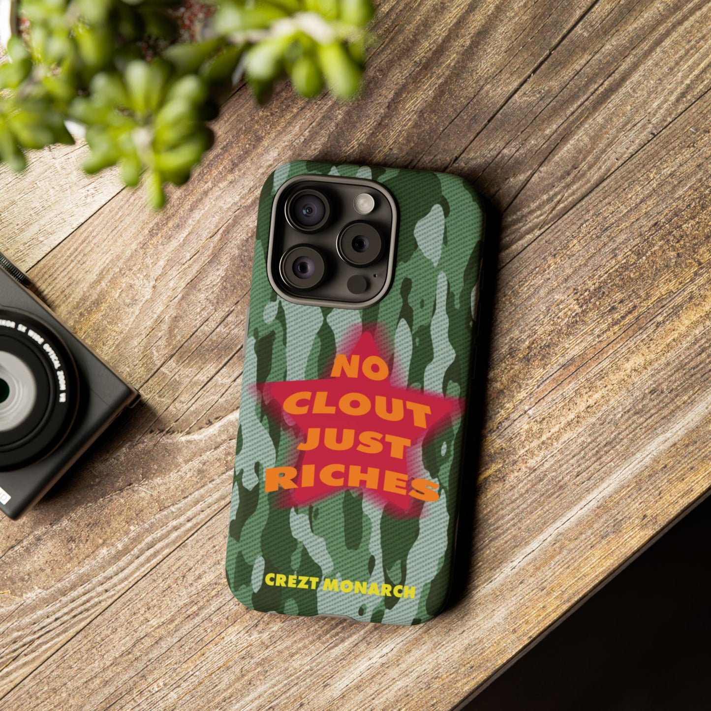 "No Clout Just Riches" Camouflage Phone Case