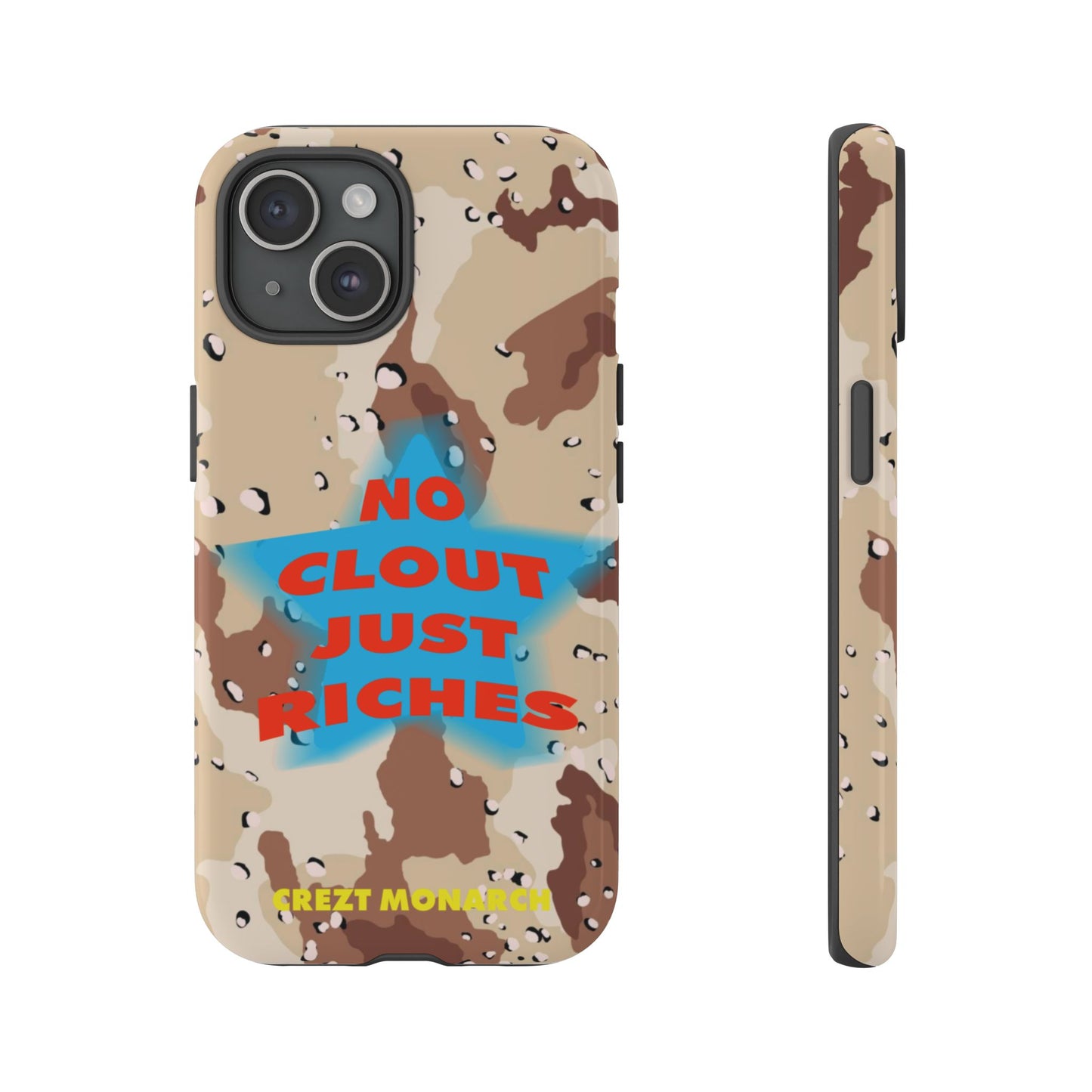 "No Clout Just Riches"  Desert Phone Case