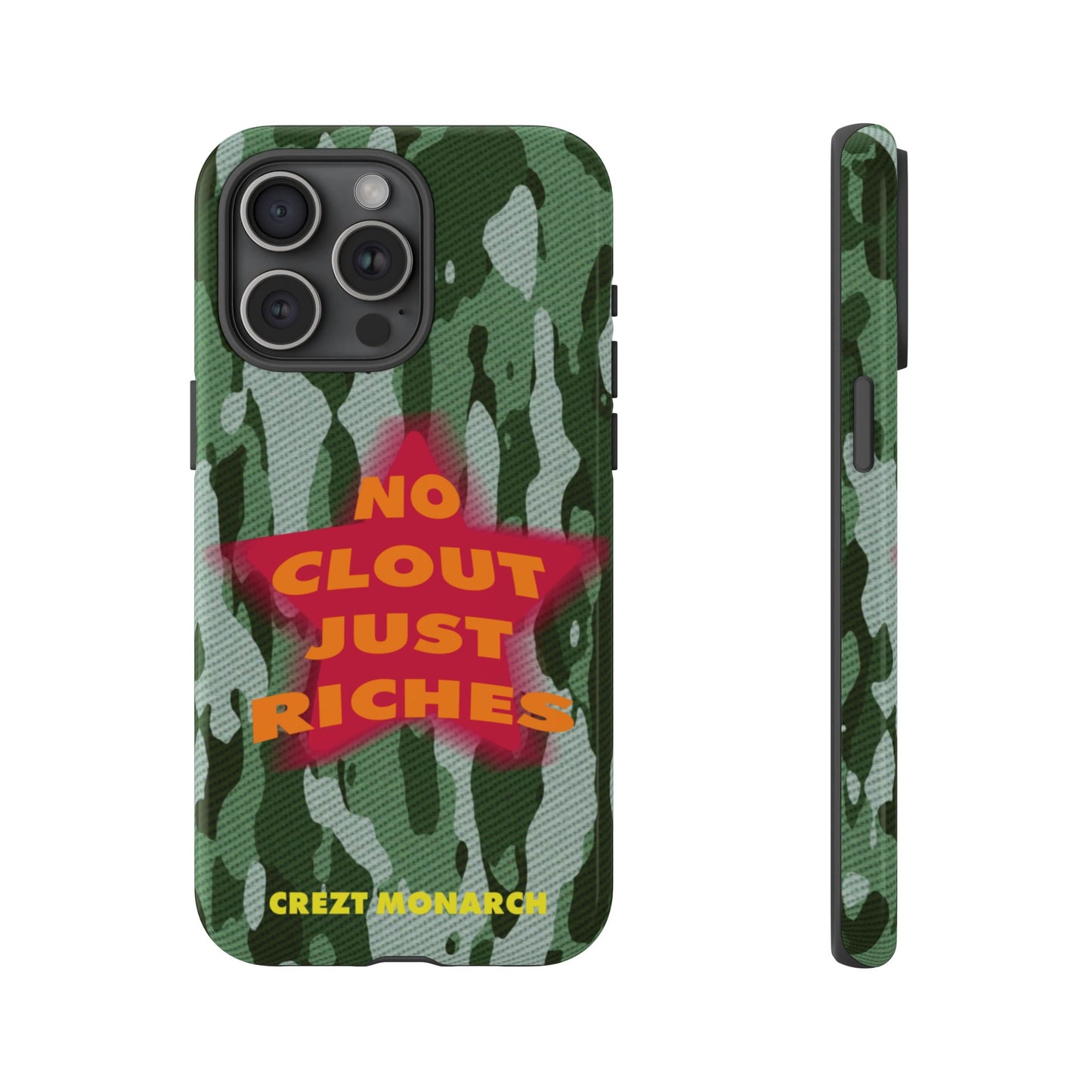 "No Clout Just Riches" Camouflage Phone Case