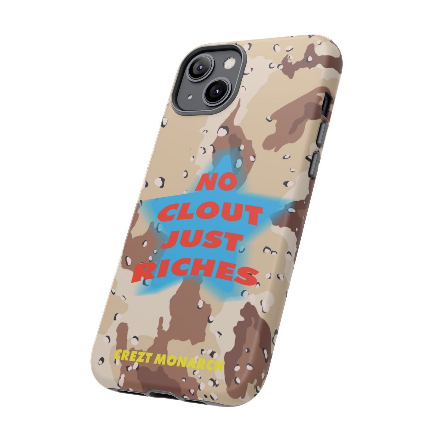 "No Clout Just Riches"  Desert Phone Case