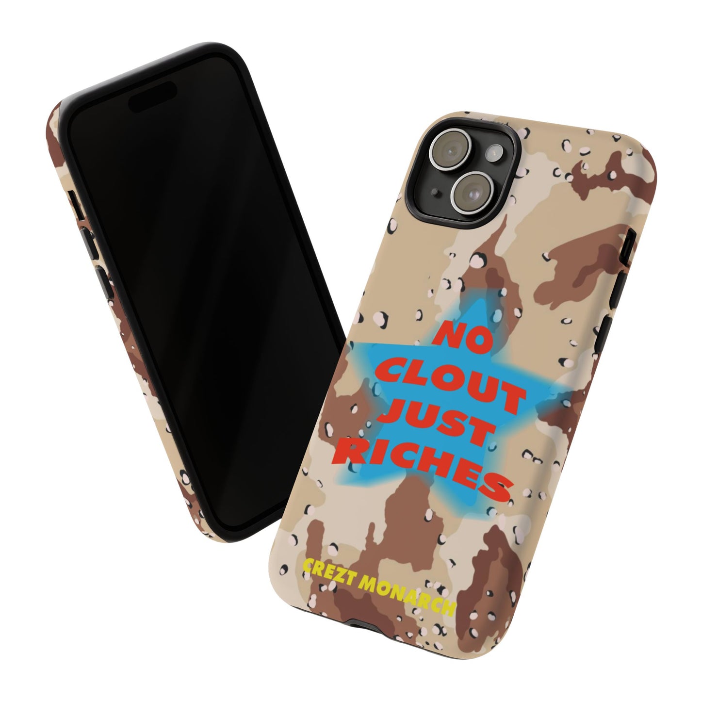 "No Clout Just Riches"  Desert Phone Case