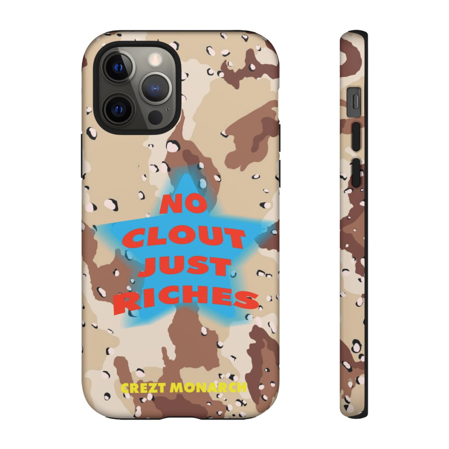 "No Clout Just Riches"  Desert Phone Case